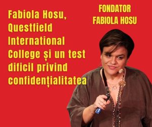 Fabiola Hosu, Questfield International College și un test dificil privind confidențialitatea
