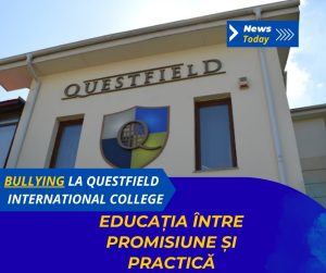 Bullying la Questfield International College, educația între promisiune și practică